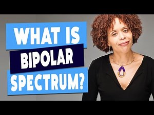 What is bipolar spectrum? Will it become bipolar 1 or bipolar 2?
