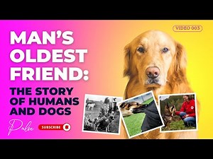 Dogs & Humans: The 30,000-Year History of Man’s Best Friend