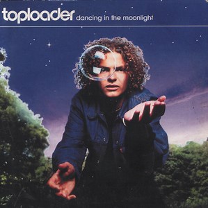 Toploader - Dancing In The Moonlight