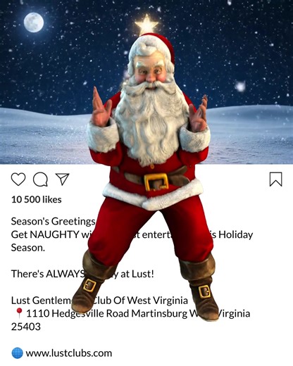 'Tis The Season To Eat, Drink, Be Merry And Party At Lust!🎄☃️🛷❄️ Our Gorgeous and Talented Exotic Dancers Are Naughty & Nice! The party is ON at Lust Gentlemen’s Club & Steakhouse! 🔥 Looking for an unforgettable day or night out in West Virginia? De-stress, escape reality, and indulge your desires and fantasies at Lust! The energy is electric, the drinks are perfectly chilled, and our kitchen is serving up mouthwatering steaks, seafood, and burgers all day night long.🍸🍾🥩🍔🦞🔥 Get up close