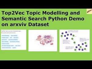 Top2Vec Topic Modelling and Semantic Search Python Demo on arxviv Dataset #NLP