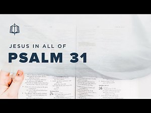 Psalm 31 | Into Your Hands I Commit My Spirit | Bible Study
