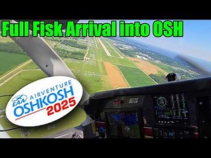Full Fisk Arrival with ATC Audio - 2025 EAA AirVenture at Oshkosh (OSH)