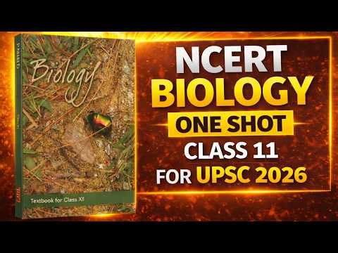 NCERT Biology Class 11 One Shot | Complete Course for UPSC 2026 | All Chapters Covered