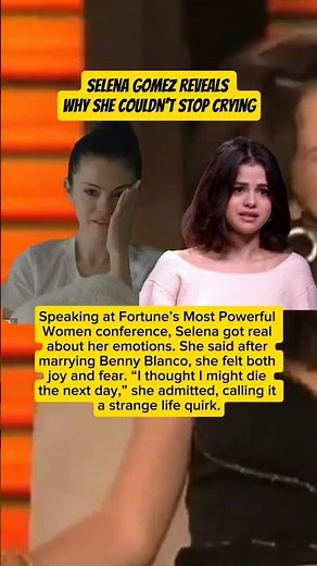 Selena Gomez Reveals Why She Couldn’t Stop Crying