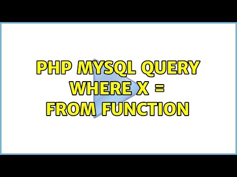 PHP MySQL Query Where x = $variable from function (4 Solutions!!)