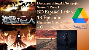 - Primera Temporada (Temporada 1) - Nombres: Shingeki No Kyojin, Attack On Titan, Titán De Ataque, Ataque a Los Titanes, Ataque De Los Titanes Generos: Acción, Fantasía Oscura, Drama Apocalíptico Versión: BD Episodios: 25 (del 1 al 13) Resolución: 720 x 1280 (16:9) Audio: Latino Doblaje De: Funimation Subs Base: Zero Anime y GamaSubs Peso x Episodio: 99-100 MB (El Episodio 1: 106 MB) Duración x Episodio: 24 Minutos (El Episodio 1: 25 M) Censura: ? Formato: mp4 (Comprimido en rar) Servidor de Des