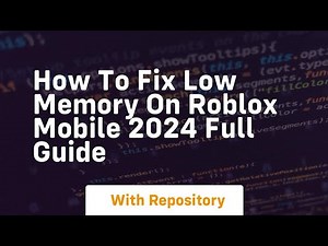How to fix low memory on roblox mobile 2024 full guide