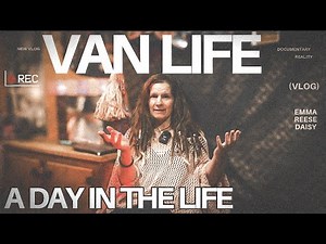 A No Frills Look at the Reality of Van Life