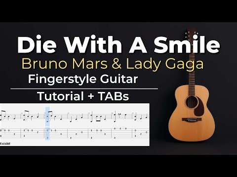 Die With a Smile – Easy Fingerstyle Guitar Tutorial + TABs (Bruno Mars & Lady Gaga) | Kadifem Tabs