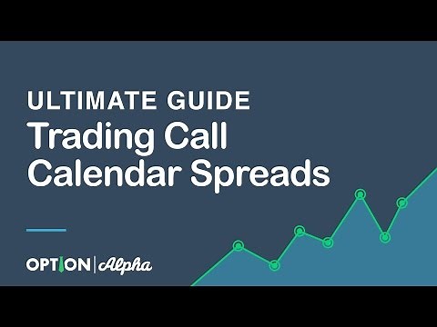 Ultimate Guide To Trading Call Calendar Spreads