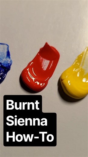 How To Make Burnt Sienna When You're In A Pinch - 3 Colors Only #painting #creative #colormixing
