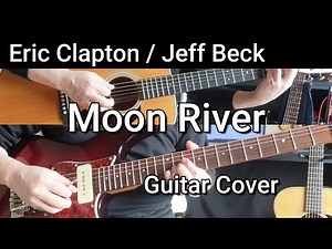Eric Clapton/Jeff Beck-Moon River【Guitar Cover】