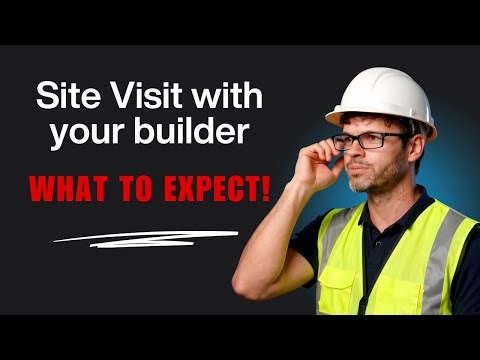 Site Visits: What to Expect and Ask Your Builder