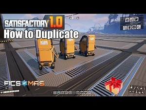 FICSMAS Special: How to Use the Duplication Glitch 1.0 in Satisfactory