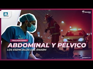 CONOCE TODO sobre Traumatismo Abdominal y Pélvico: ¡Prepárate para el ENARM!