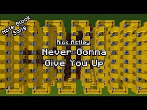 Rick Astley - Never Gonna Give You Up - Minecraft Note Block Song