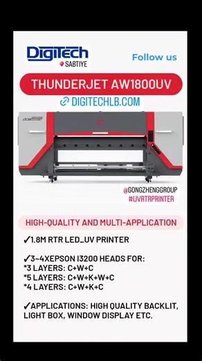 High-quality and multi-application 1.8m RTR LED_UV Printer 3~4xEpson I3200 heads for: 3 layers: C W C 5 layers: C W K W C 4 layers: C W K C Applications: High quality backlit, Light box, Window display etc. Digitech solutions sarl Gongzheng Group Download Brochure: https://drive.google.com/file/d/1YXOfLKYHw6fAnuMtVyhlHtq8r5rxiSOm/view?usp=drive_link Link: https://digitechlb.com/product/thunderjet-aw1800uv/ For more information contact us on: 📧 info@digitechlb.com emile@digitechlb.com rana@digit
