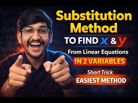 Substitution Method Made Easy 🔥 Short Trick | Linear Equations in 2 Variables | Class 10 Maths