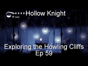 Exploring the Howling Cliffs - Hollow Knight [Ep 59]