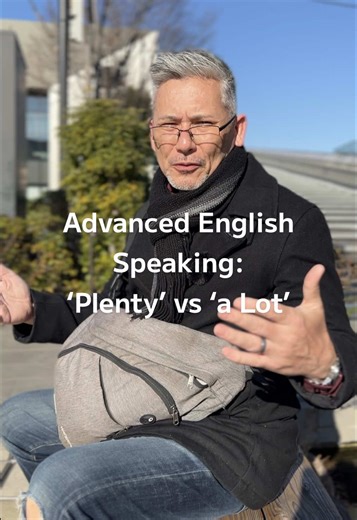 Advanced English Speaking: 'Plenty' vs 'a Lot'