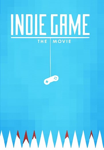 Indie Game: The Movie (2012)
