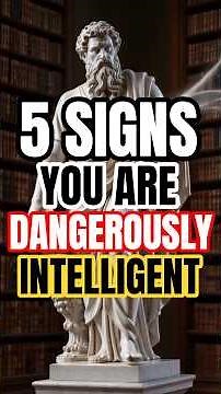 5 Signs You Are Dangerously Smart (& This Scares People)