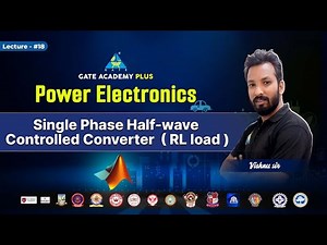#18 Power Electronics | Single Phase Half-Wave Controlled Converter(RL Load) | By Vishnu Sir