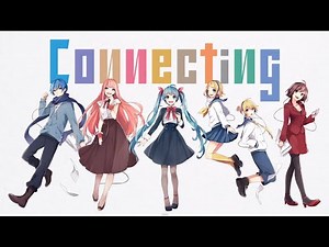 ボカロコラボ曲『Connecting』オリジナルカバー音源公開！