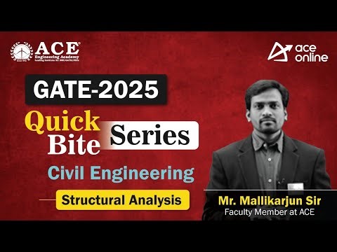 GATE 2025: Civil Engg (Structural Analysis) Quick Bite Series by Mr. Mallikarjun Sir | ACE Online