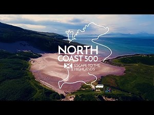 North Coast 500 | Escape To The Highlands | Scotland's Route 66