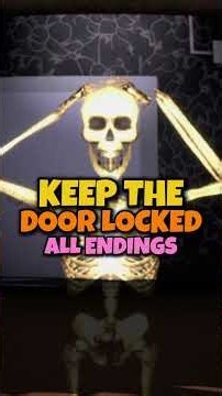 I FOUND ALL ENDINGS IN KEEP THE DOOR LOCKED
