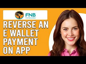 How To Reverse An E-Wallet Payment On FNB App (How Can You Reverse An E-Wallet Payment On FNB App?)