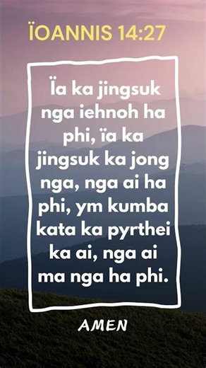 Ïa ka jingsuk nga iehnoh ha phi | Khasi Bible verse #meghalaya #shillong #khasisong #khasibible