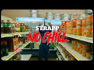 Strapp - No Chill (Official Music Video)