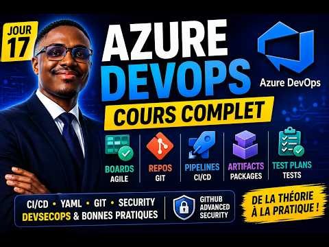 AZURE DEVOPS COURS COMPLET | Boards, Repos, Pipelines, CI/CD, YAML, Security | Jour 17