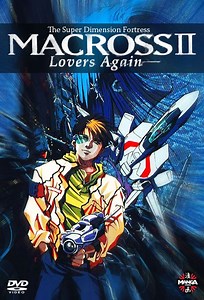 The Superdimensional Fortress Macross II: Lovers Again [1992– ]