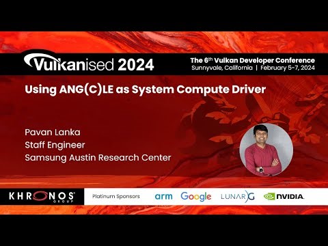 Vulkanised 2024: Using ANG(C)LE as System Compute Driver - Pavan Lanka