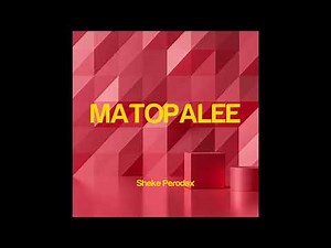 Matopalee - Sheke Perodax