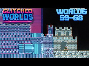 Super Mario Bros: The Glitched Worlds Grow DARKER (Part 6 | Worlds 59–68)