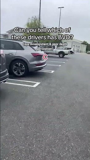 I can tell if someone has BVD (eye misalignment & poor depth perception) from the way they park