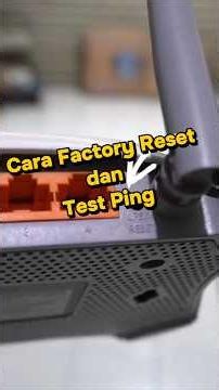 Cara Factory Reset dan Test Ping