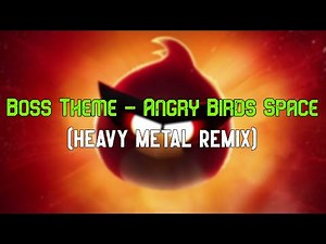 Boss Theme - Angry Birds Space (Heavy Metal Remix)