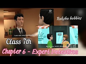 7th Class || Chapter 6 Expert Detectives|| Animation video||@Rakshu_639