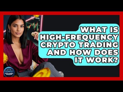 What Is High-frequency Crypto Trading And How Does It Work? - Crypto Trading Strategists