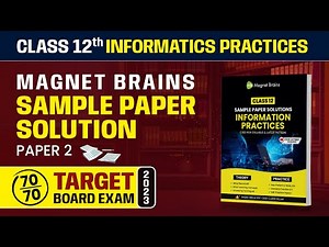 Magnet Brains Sample Paper Solution 2023 | Class 12 Informatics Practices (Paper 2) 2022-23