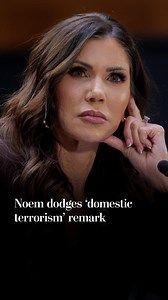 Noem dodges ‘domestic terrorism’ remark