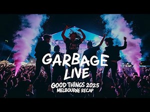 Garbage LIVE Melbourne 2025 | Full Good Things Festival Recap & Crowd Reaction