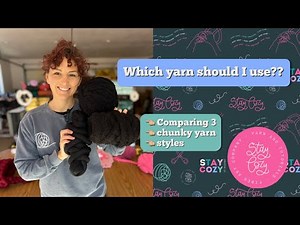 Which yarn should you use?? Comparing 3 chunky yarn styles | Stay Cozy
