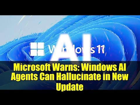 Microsoft Warns: Windows AI Agents Can Hallucinate in New Update